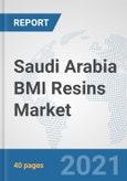 Saudi Arabia BMI Resins Market: Prospects, Trends Analysis, Market Size and Forecasts up to 2027- Product Image