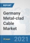 Germany Metal-clad Cable Market: Prospects, Trends Analysis, Market Size and Forecasts up to 2027 - Product Thumbnail Image