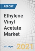 Ethylene Vinyl Acetate Market by Type (Very low-density, Low-density, Medium-density, and High-density EVA), End-use Industry (Photovoltaic Panels, Footwear & Foams, Packaging, Agriculture), Application, and Region - Forecast to 2026- Product Image