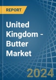 United Kingdom - Butter - Market Analysis, Forecast, Size, Trends and Insights- Product Image