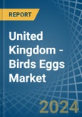 United Kingdom - Birds Eggs - Market Analysis, Forecast, Size, Trends and Insights- Product Image