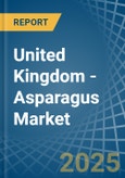 United Kingdom - Asparagus - Market Analysis, Forecast, Size, Trends and Insights- Product Image