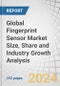 Global Fingerprint Sensor Market Size, Share and Industry Growth Analysis by Technology (Capacitive, Optical, Thermal, Ultrasonic), Type (Area & Touch, Swipe), Sensor Technology, End-Use Application and Region - Forecast to 2029 - Product Image