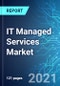 IT Managed Services Market: Size & Forecast with Impact Analysis of COVID-19 (2021-2025) - Product Thumbnail Image