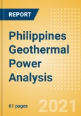 Philippines Geothermal Power Analysis - Market Outlook to 2030, Update 2021- Product Image