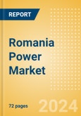 Romania Power Market Outlook to 2035, Update 2024 - Market Trends, Regulations, and Competitive Landscape- Product Image