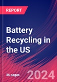 Battery Recycling in the US - Industry Market Research Report- Product Image