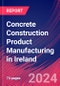 Concrete Construction Product Manufacturing in Ireland - Industry Market Research Report - Product Image