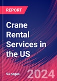 Crane Rental Services in the US - Industry Market Research Report- Product Image