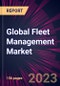 Global Fleet Management Market 2023-2027 - Product Thumbnail Image