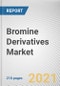 Bromine Derivatives Market by Derivative, Application, and End Use: Global Opportunity Analysis and Industry Forecast 2021-2030 - Product Thumbnail Image