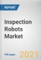 Inspection Robots Market by Robot Type, Testing Type and End-user: Global Opportunity Analysis and Industry Forecast, 2021-2030 - Product Thumbnail Image