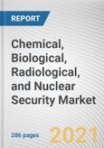 Chemical, Biological, Radiological, and Nuclear Security Market by Type, Function, and Application: Global Opportunity Analysis and Industry Forecast, 2021-2030- Product Image