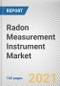 Radon Measurement Instrument Market by Mechanism, Measurement Duration and Application: Global Opportunity Analysis and Industry Forecast, 2021-2030 - Product Thumbnail Image