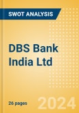 DBS Bank India Ltd - Strategic SWOT Analysis Review- Product Image