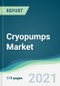 Cryopumps Market - Forecasts from 2021 to 2026 - Product Thumbnail Image