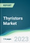 Thyristors Market Forecasts from 2023 to 2028 - Product Thumbnail Image