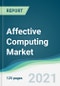 Affective Computing Market - Forecasts from 2021 to 2026 - Product Thumbnail Image