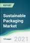 Sustainable Packaging Market - Forecasts from 2021 to 2026 - Product Thumbnail Image