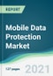 Mobile Data Protection Market - Forecasts from 2021 to 2026 - Product Thumbnail Image