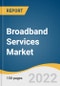 Broadband Services Market Size, Share & Trends Analysis Report by Broadband Connection (Fiber Optic, Wireless, Satellite, Cable, DSL), by End User (Business, Household), by Region, and Segment Forecasts, 2022-2030 - Product Thumbnail Image