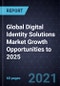 Global Digital Identity Solutions Market Growth Opportunities to 2025 - Product Thumbnail Image