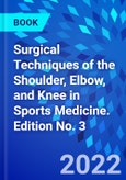 Surgical Techniques of the Shoulder, Elbow, and Knee in Sports Medicine. Edition No. 3- Product Image