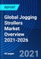 Global Jogging Strollers Market Overview 2021-2026 - Product Thumbnail Image