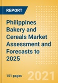 Philippines Bakery and Cereals Market Assessment and Forecasts to 2025 - Analyzing Product Categories and Segments, Distribution Channel, Competitive Landscape, Packaging and Consumer Segmentation- Product Image