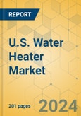 U.S. Water Heater Market - Industry Outlook & Forecast 2024-2029- Product Image