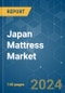 Japan Mattress - Market Share Analysis, Industry Trends & Statistics, Growth Forecasts 2020 - 2029 - Product Thumbnail Image