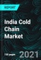 India Cold Chain Market Size, Share, Forecast 2021-2027, Industry Trends, Growth, Impact of COVID-19, Opportunity Company Analysis - Product Thumbnail Image