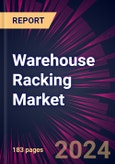 Warehouse Racking Market 2024-2028- Product Image