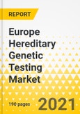 Europe Hereditary Genetic Testing Market - A Regional Analysis: Focus on Products, Sample Type, Applications, and Nordic and Baltic Region, Country Data (12 Countries), and Competitive Landscape - Analysis and Forecast, 2020-2031- Product Image