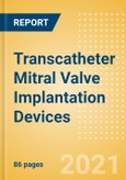 Transcatheter Mitral Valve Implantation (TMVI) Devices (Cardiovascular Devices) - Medical Devices Pipeline Product Landscape, 2021- Product Image