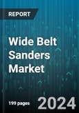 Wide Belt Sanders Market by Type, Application - Global Forecast 2025-2030- Product Image