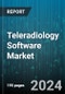 Teleradiology Software Market by Type, Deployment - Global Forecast 2025-2030 - Product Image