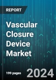 Vascular Closure Device Market by Product, End-User - Global Forecast 2025-2030- Product Image