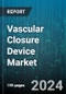 Vascular Closure Device Market by Product, End-User - Global Forecast 2025-2030 - Product Image