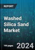 Washed Silica Sand Market by Type (Concrete Sand, Masonry Sand, White Sand), Fe Content (<0.01%, >0.01%), Form, Application - Global Forecast 2025-2030- Product Image