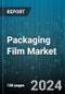 Packaging Film Market by Materials, Type, Film-Forming Process, Form, Application - Global Forecast 2025-2030 - Product Image