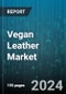 Vegan Leather Market by Type (Plant Based, Synthetic), Texture (Glossy Finish, Matte Finish, Textured), Production method, Application, Supply Chain Model - Global Forecast 2025-2030 - Product Thumbnail Image