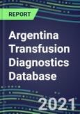 2021-2025 Argentina Transfusion Diagnostics Database: Supplier Shares, Volume and Sales Segment Forecasts for over 40 Tests- Product Image