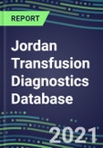 2021-2025 Jordan Transfusion Diagnostics Database: Supplier Shares, Volume and Sales Segment Forecasts for over 40 Tests- Product Image