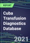 2021-2025 Cuba Transfusion Diagnostics Database: Supplier Shares, Volume and Sales Segment Forecasts for over 40 Tests - Product Thumbnail Image