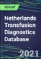 2021-2025 Netherlands Transfusion Diagnostics Database: Supplier Shares, Volume and Sales Segment Forecasts for over 40 Tests - Product Thumbnail Image