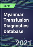 2021-2025 Myanmar Transfusion Diagnostics Database: Supplier Shares, Volume and Sales Segment Forecasts for over 40 Tests- Product Image