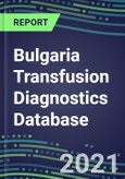 2021-2025 Bulgaria Transfusion Diagnostics Database: Supplier Shares, Volume and Sales Segment Forecasts for over 40 Tests- Product Image