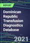 2021-2025 Dominican Republic Transfusion Diagnostics Database: Supplier Shares, Volume and Sales Segment Forecasts for over 40 Tests - Product Thumbnail Image