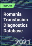 2021-2025 Romania Transfusion Diagnostics Database: Supplier Shares, Volume and Sales Segment Forecasts for over 40 Tests- Product Image